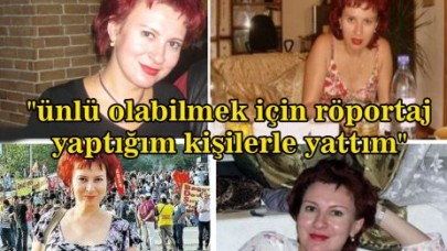 "röportaj yaptığım kişilerle yattım"