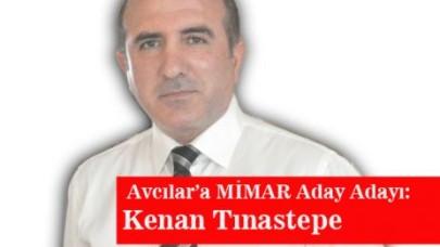 Avcılar’a MİMAR Aday Adayı: Kenan Tınastepe