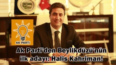 Ak Parti'den Beylikdüzü'nün ilk adayı Halis Kahriman!