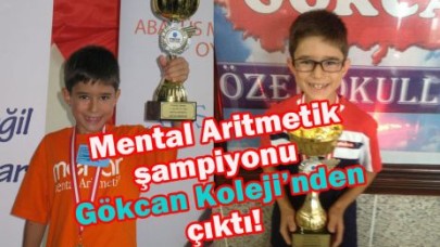 Mental Aritmetik şampiyonu Gökcan’dan çıktı!