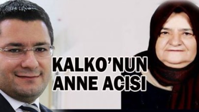 Kalko’nun anne acısı