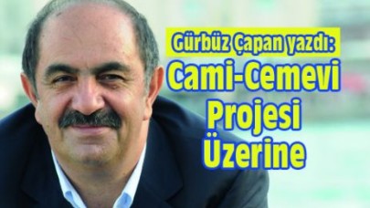 Gürbüz Çapan yazdı: Cami-Cemevi Projesi Üzerine