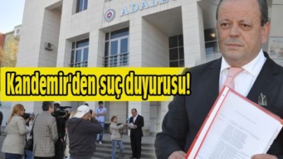 Kandemir'den Adliye önünde suç duyurusu!