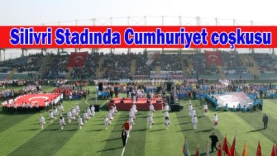 Silivri Stadında Cumhuriyet coşkusu