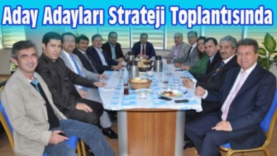 Aday Adayları Strateji Toplantısında