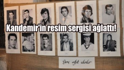 Yılmaz  Kandemir'in resim sergisi ağlattı!