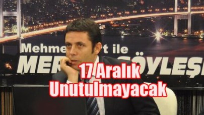 17 Aralık Unutulmayacak