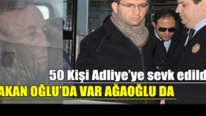 50 kişi Adliye'ye sevk edildi