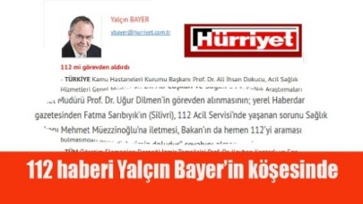 112 haberi Yalçın Bayer’in köşesinde