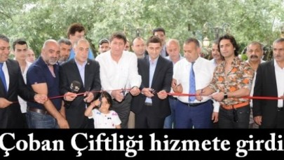 Çoban Çiftliği hizmete girdi