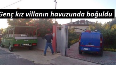 Genç kız villanın havuzunda boğuldu