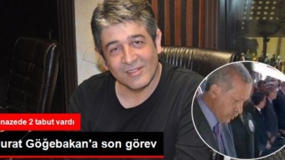 Murat Göğebakan Son Yolculuğuna Uğurlanıyor