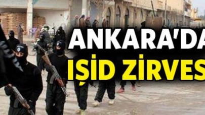 Ankara'da IŞİD zirvesi