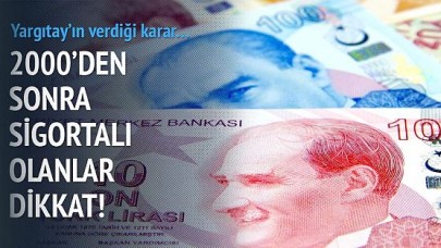 2000den Sonra Sigortalı Olanlar Bu Habere Dikkat! 4500 Gün ve 25 Yıl...