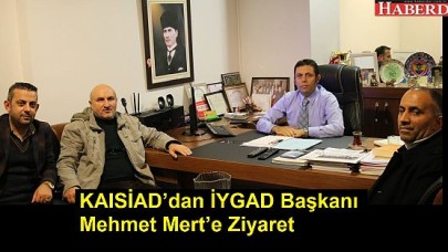 KAISİAD’dan İYGAD Başkanı Mehmet Mert’e Ziyaret