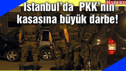 İstanbulda  PKK’nın kasasına büyük darbe!