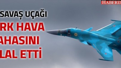 Rus savaş uçağı Türk hava sahasını ihlal etti