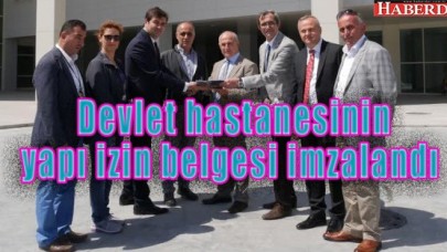 Devlet hastanesinin yapı izin belgesi imzalandı