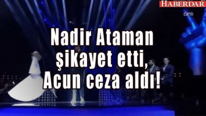 Nadir Ataman şikayet etti, Acun ceza yedi