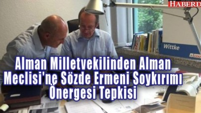 Alman Milletvekilinden Alman Meclisine Sözde Ermeni Soykırımı Önergesi Tepkisi