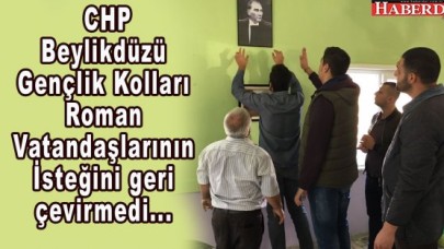 CHP Beylikdüzü Gençlik Kolları Roman Vatandaşlarının İsteğini geri çevirmedi.