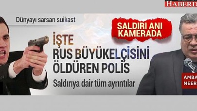 Rusyanın Ankara Büyükelçisi  silahlı saldırıda öldürüldü