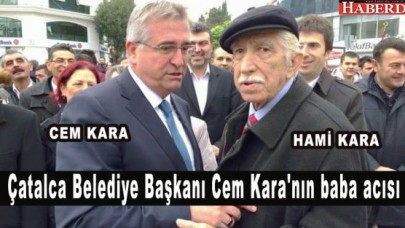 Çatalca Belediye Başkanı Cem Karanın babası Hami Kara vefat etti.