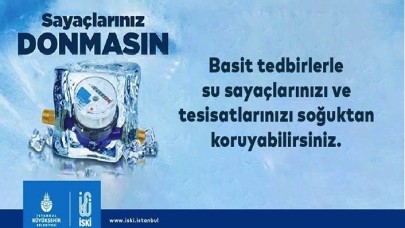 İSKİ su sayaçlarının donmasına karşı uyardı