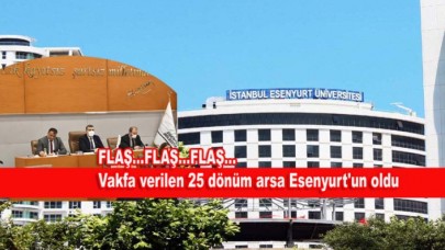 25 dönüm arsa Esenyurtun oldu