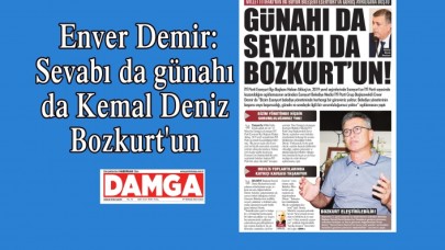 ﻿Enver Demir: Sevabı da günahı da Kemal Deniz Bozkurtun