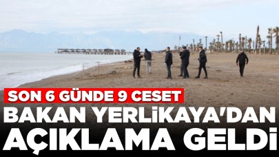 Son 6 günde 9 ceset kıyıya vurdu: Bakan Yerlikaya'dan açıklama