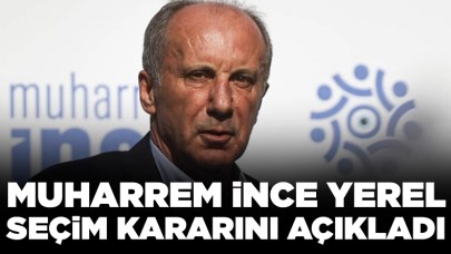 Muharrem İnce, Memleket Partisi'nin 'yerel seçim' kararını açıkladı