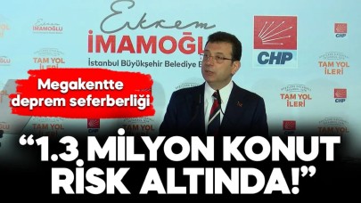 İmamoğlu: 1.3 milyon konut risk altında!