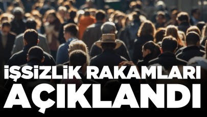 İşsizlik rakamları açıklandı