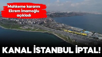 İBB itiraz etti, karardan dönüldü: Kanal İstanbul'un imar planı iptal edildi