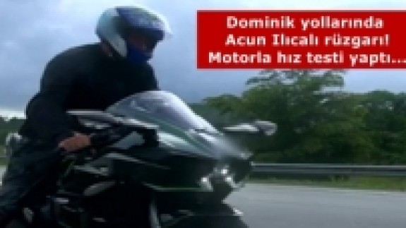 Acun Ilıcalı, Dominikte motorla hız testi yaptı.