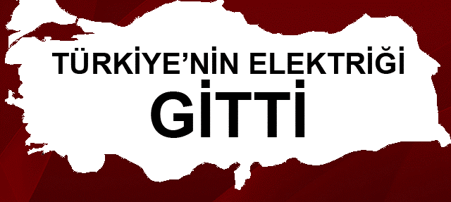 Türkiye karanlığa gömüldü